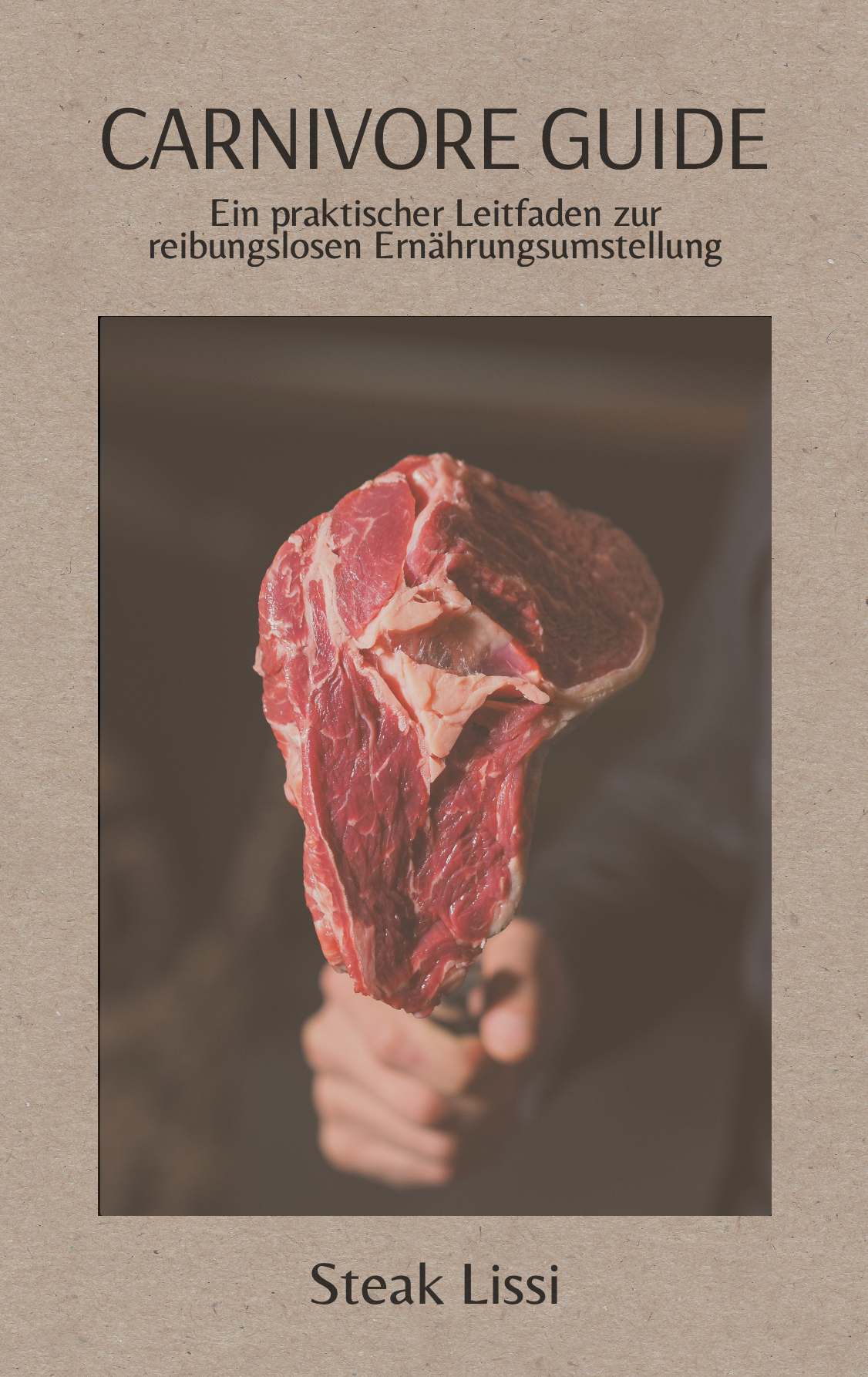 Carnivore Guide - ein praktischer Leitfaden zur reibungslosen Ernährungsumstellung